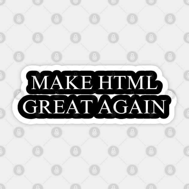 Make HTML Great Again Sticker by coyoteandroadrunner